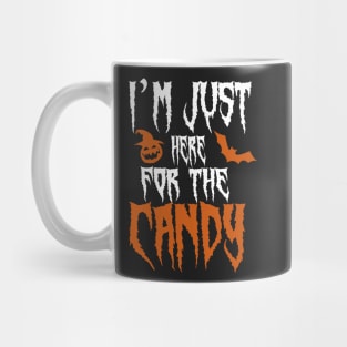 I am just here for the candy Mug